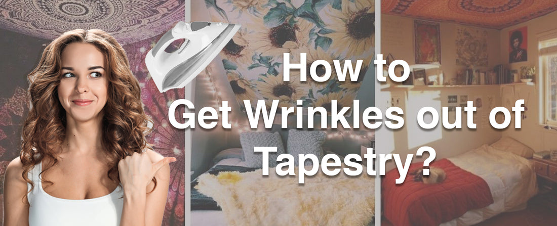 How to Get Wrinkles out of a Tapestry?