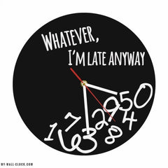 Original Clock I'm Late Anyway My Wall Clock