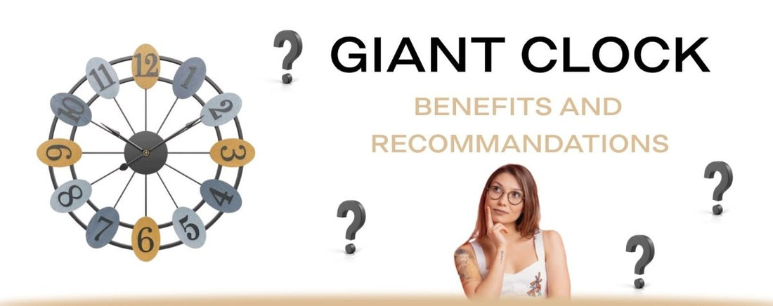 Having a Giant Clock at Home: Benefits and Recommendations - My Wall Clock